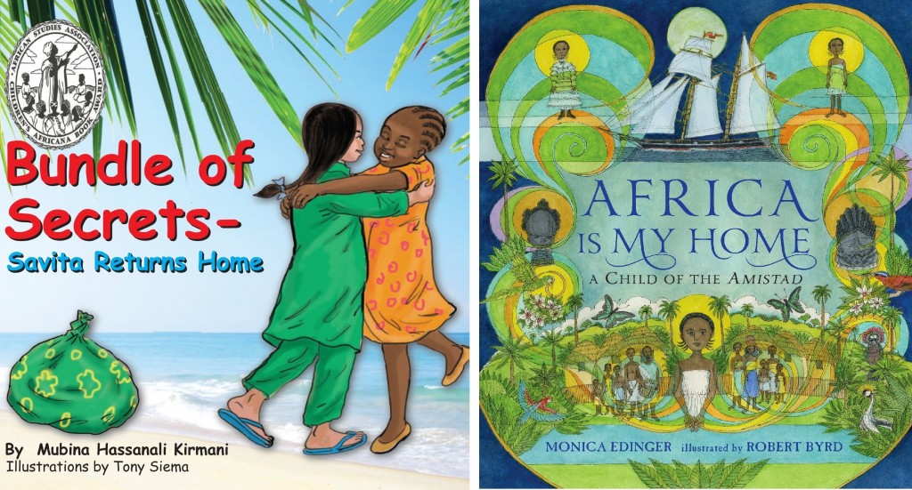 Two winners of the 2014 Children’s Africana Book Award: “Bundle of Secrets: Savita Returns Home” by Mubina Hassanali Kirmani and Tony Siema, and “Africa is My Home: A Child of the Amistad” by Monica Edinger and Robert Byrd. Photo credit: Africa Access